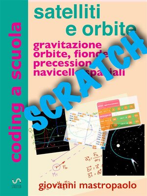 cover image of Satelliti e orbite con Scratch